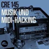 Episode image forCRE145 Musik und MIDI-Hacking