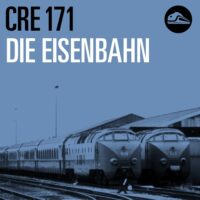 Episode image forCRE171 Die Eisenbahn
