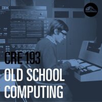 Episode image forCRE193 Old School Computing